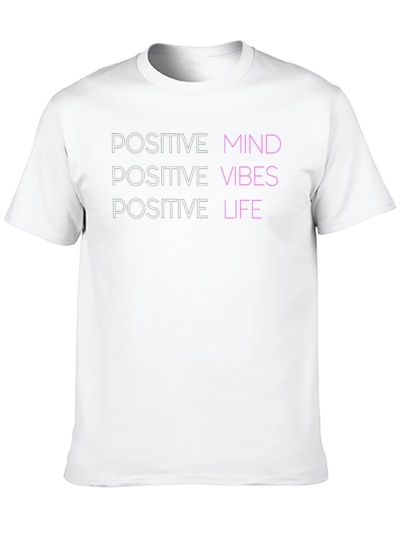 Positive Mind Vibes Life - Graphic T-Shirt