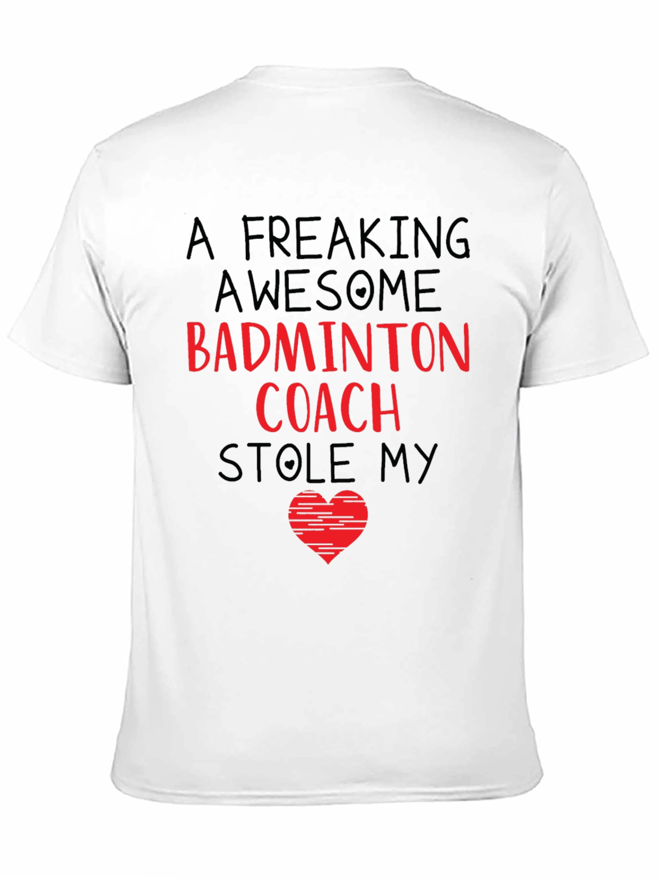 Badminton Coach T-Shirt - Stole My Heart!