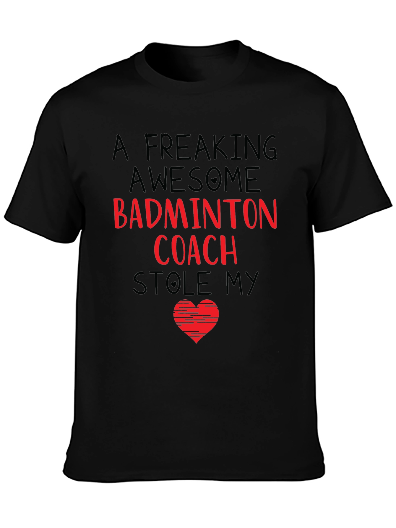 Badminton Coach T-Shirt - Stole My Heart!