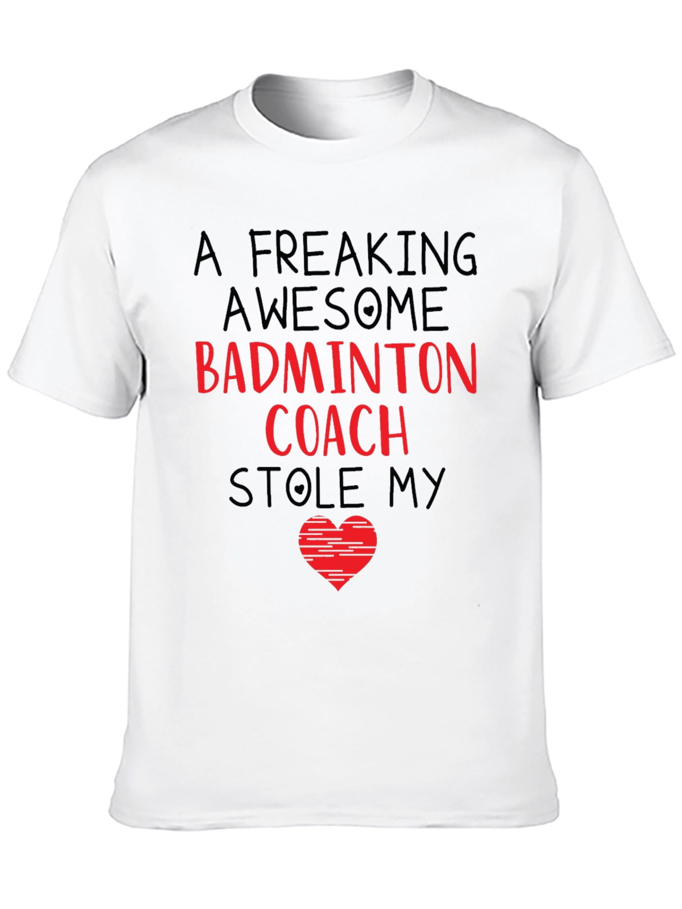 Badminton Coach T-Shirt - Stole My Heart!
