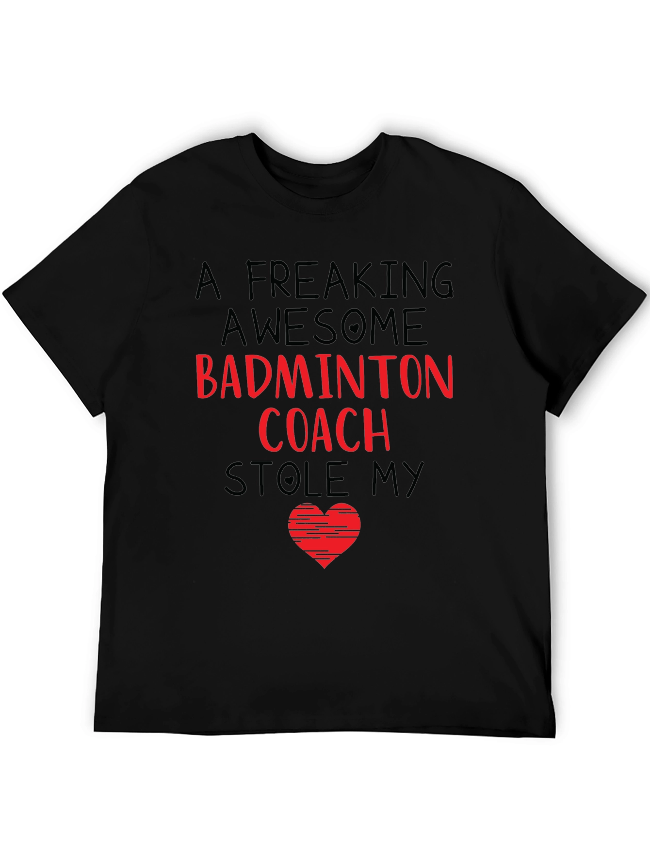 Badminton Coach T-Shirt - Stole My Heart!