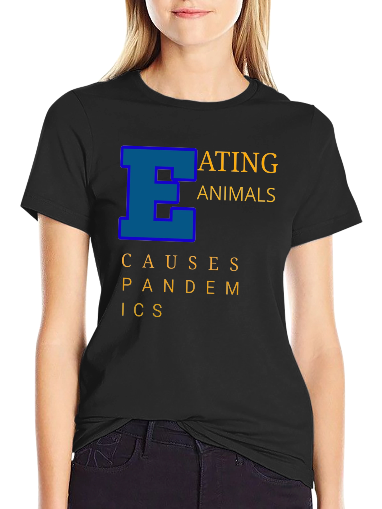 Eating Animals Causes Pandemics Graphic Tee