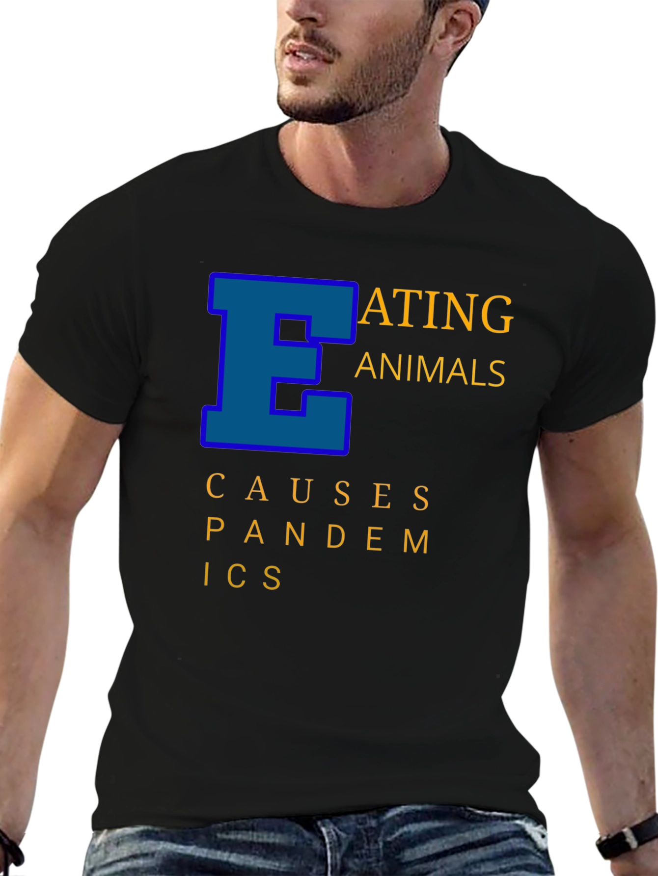 Eating Animals Causes Pandemics Graphic Tee