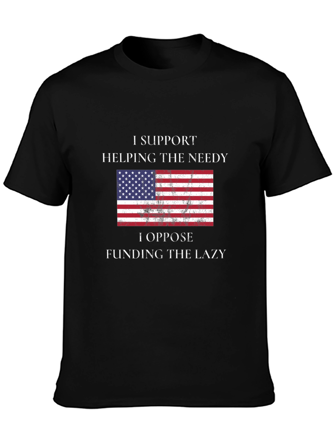 I Support Helping The Needy T-Shirt