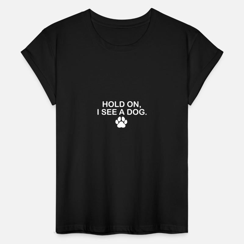 Hold On I See Dog Dog Paw I Love Dogs Funny