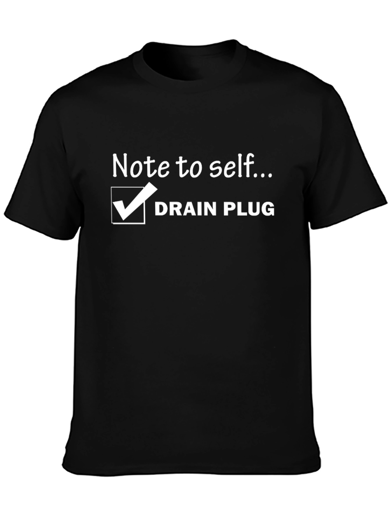 Note to Self Drain Plug Black T-Shirt