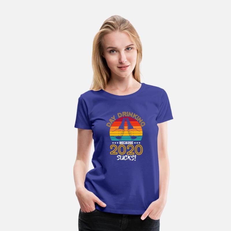 Humorous Day Drinking Because 2020 Sucks Home
