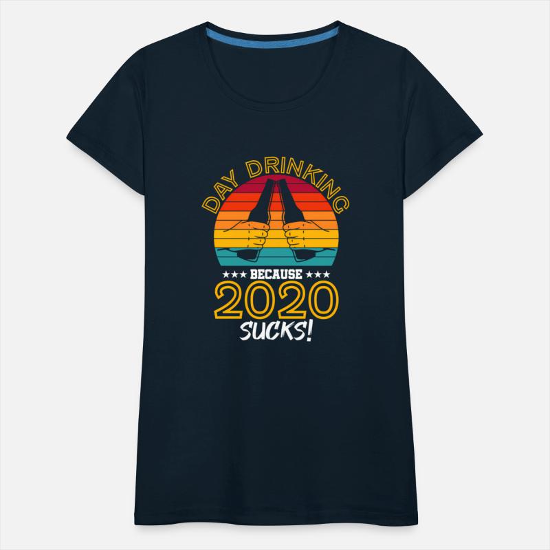 Humorous Day Drinking Because 2020 Sucks Home