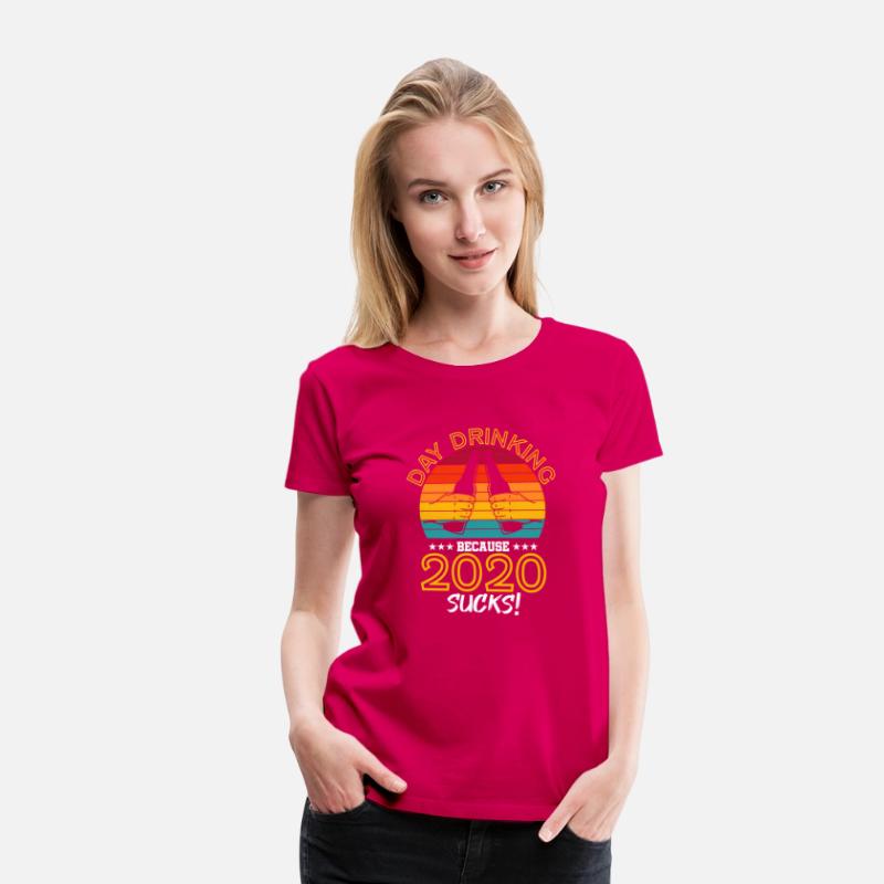 Humorous Day Drinking Because 2020 Sucks Home