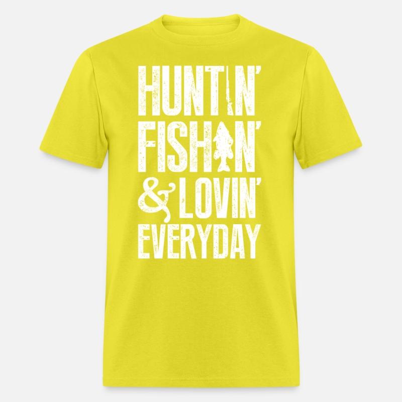 Huntin' fishin' & lovin' everyday T-shirts