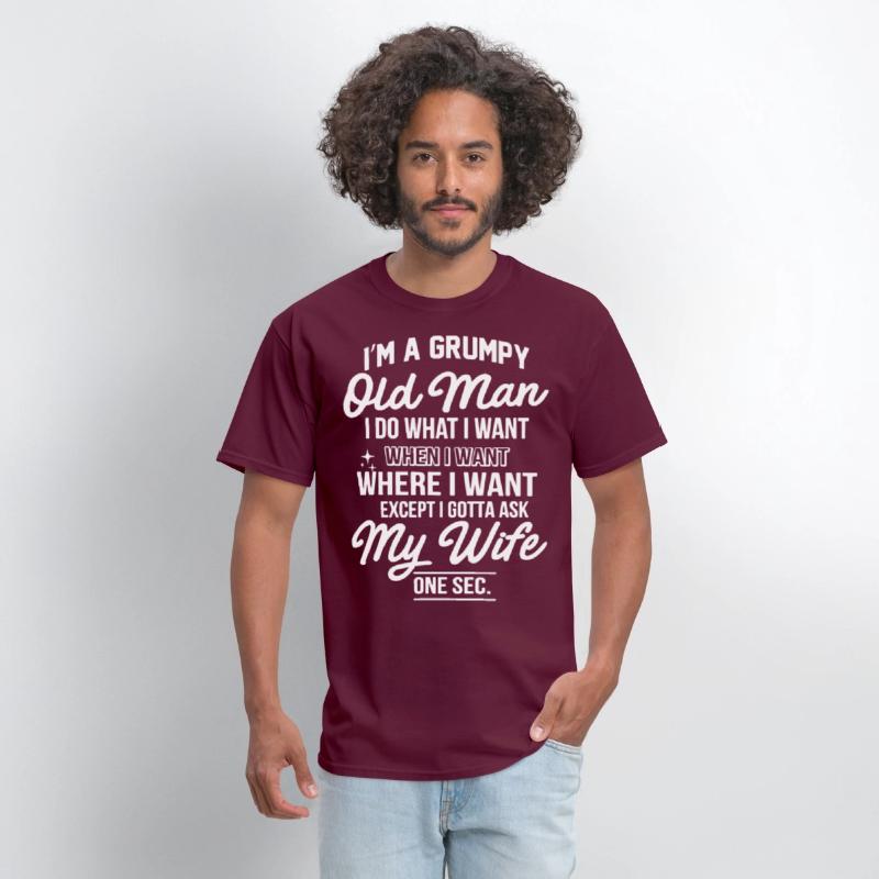 I am a grumpy old man I do what I want when I want