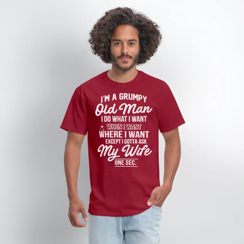 I am a grumpy old man I do what I want when I want