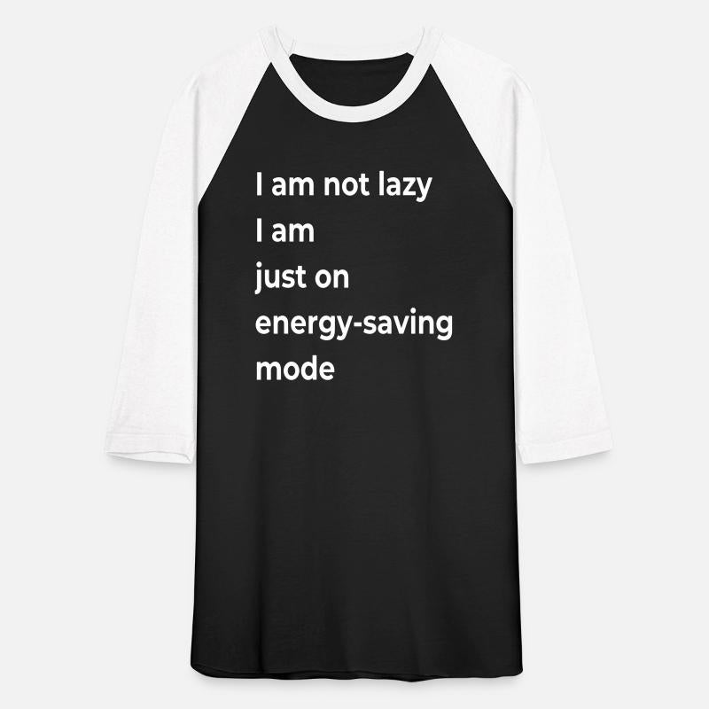 I am not lazy, I am just on energy-saving mode