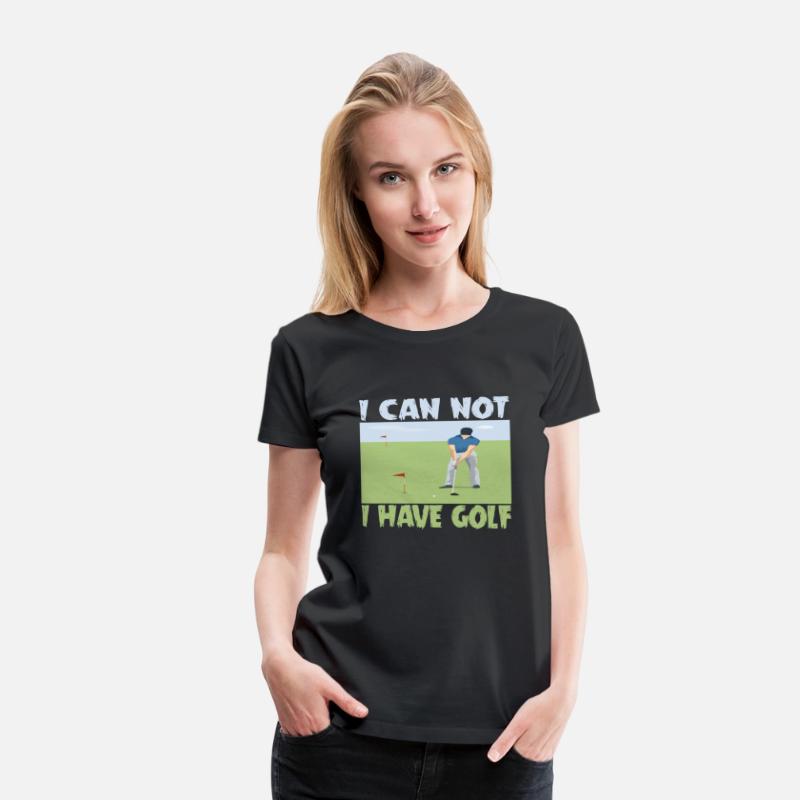 I CAN NOT I HAVE GOLF