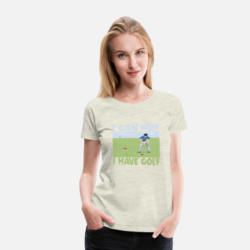 I CAN NOT I HAVE GOLF
