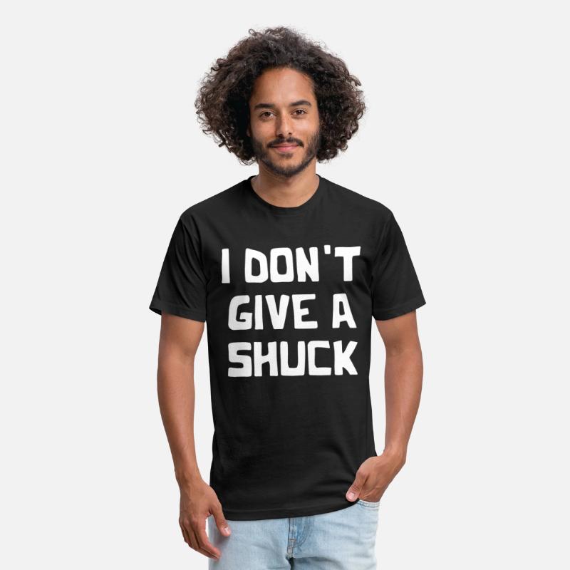 I Don't Give A Shuck