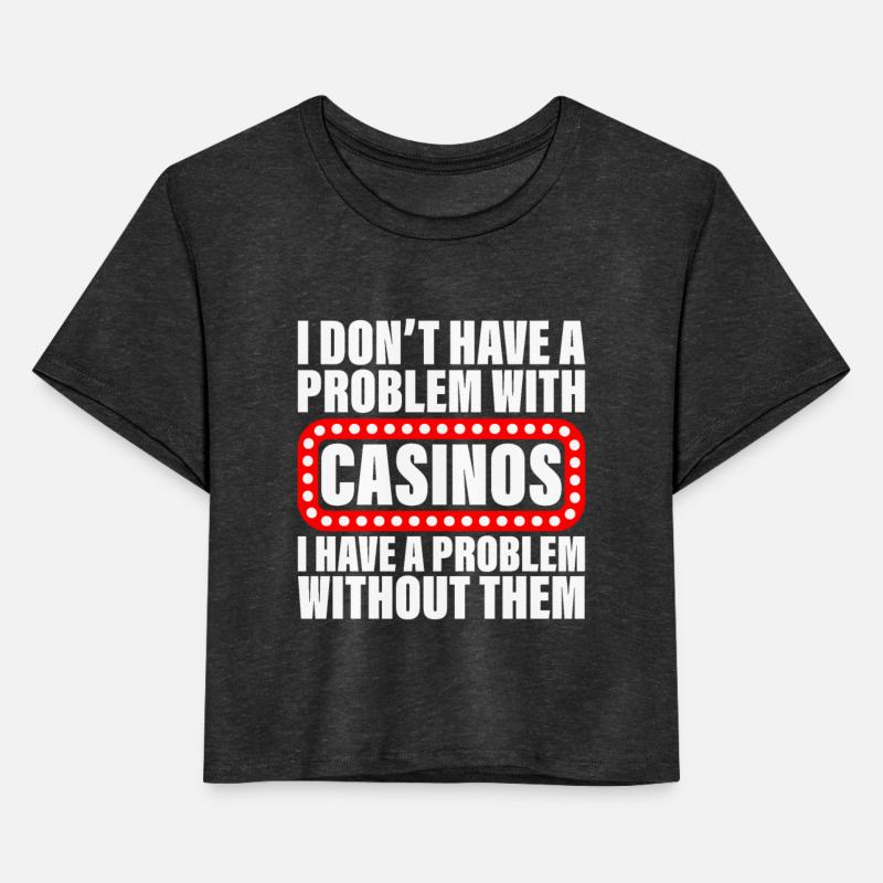 I Don't Have A Problem With Casinos
