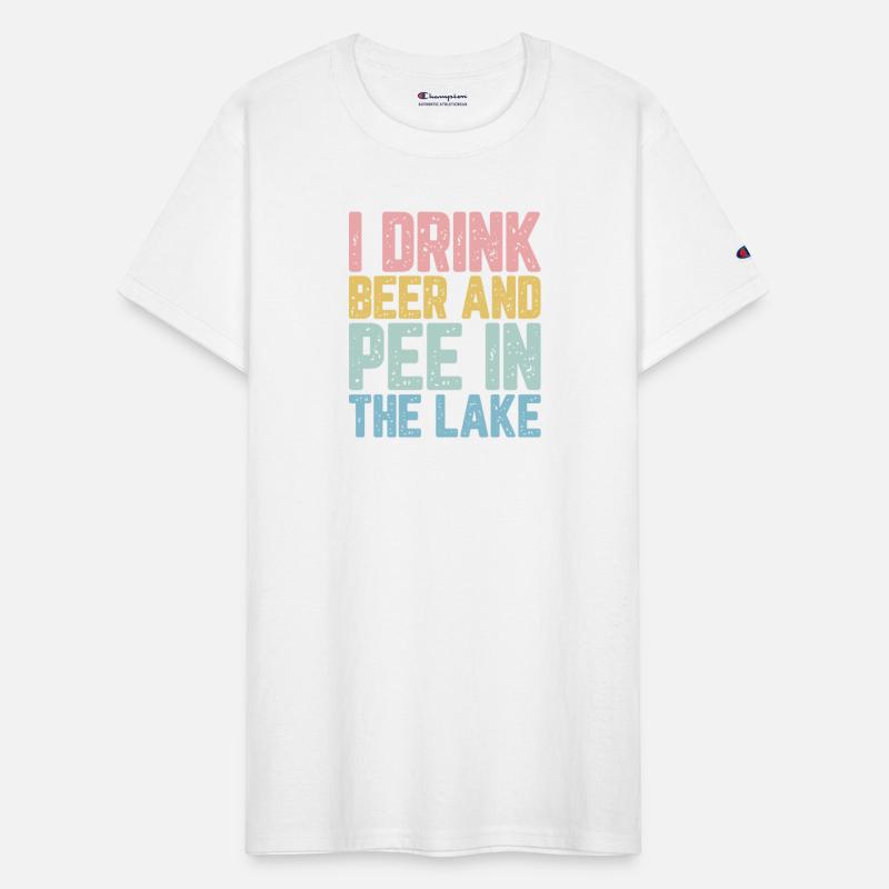 I Drink Beer And Pee In The Lake T-Shirt