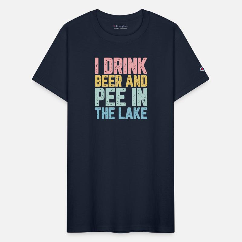 I Drink Beer And Pee In The Lake T-Shirt