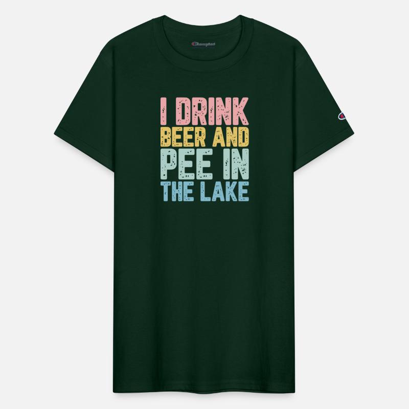 I Drink Beer And Pee In The Lake T-Shirt