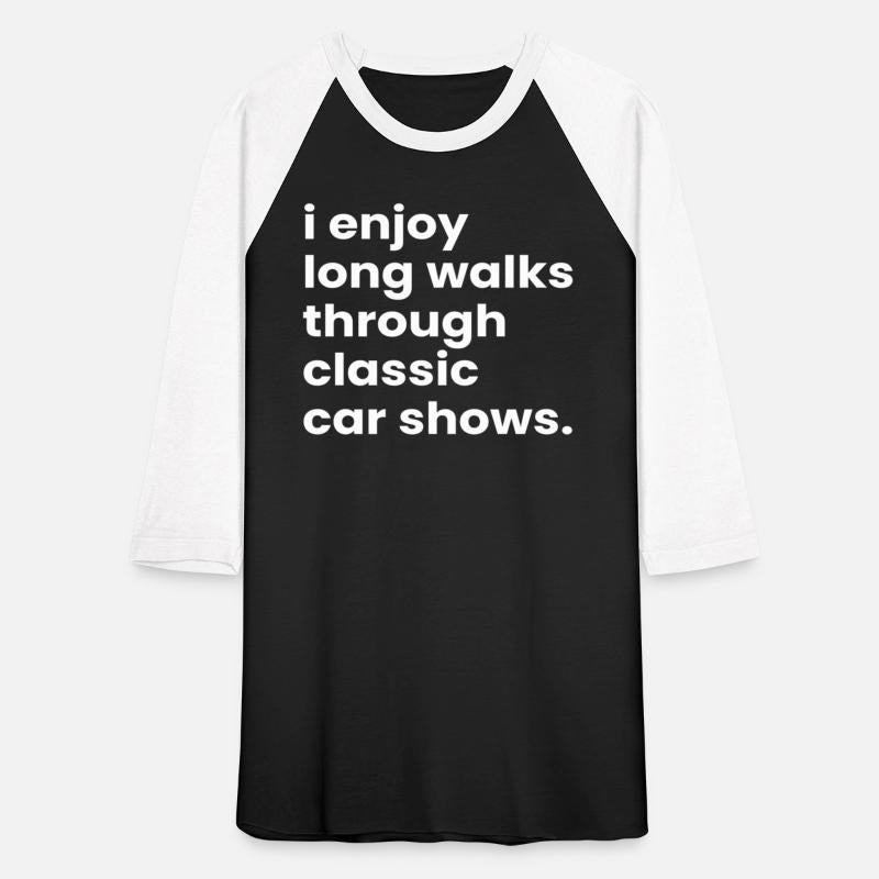 I Enjoy Long Romantic Walks Through The Car Show
