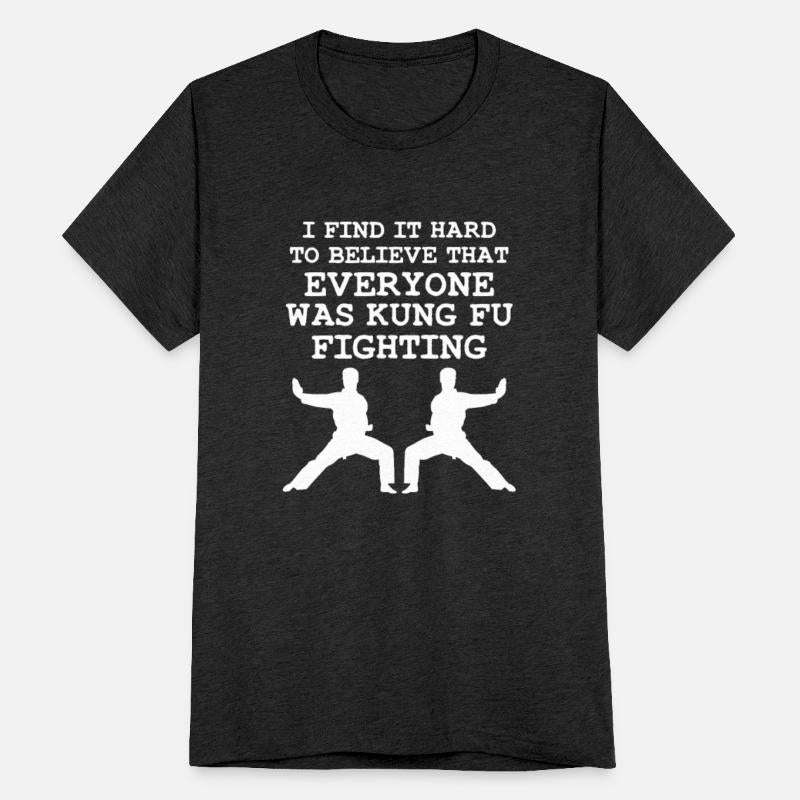 I Find It Hard To Believe That Everyone Kung Fu