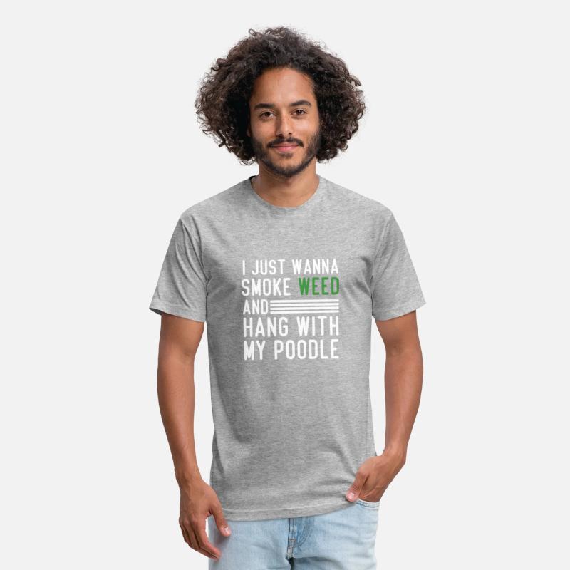I just wanna smoke weed and hang with my Poodle