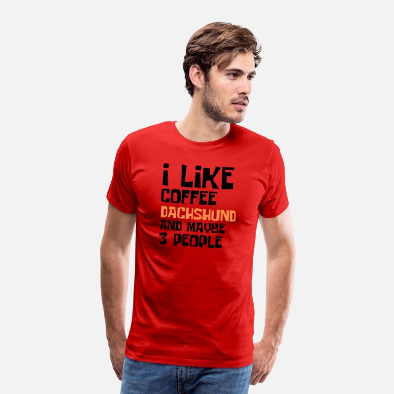 I Like Coffee Dachshund And Maybe 3 People
