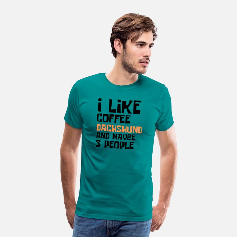 I Like Coffee Dachshund And Maybe 3 People