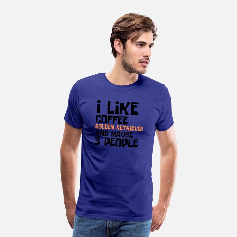 I Like Coffee Golden RetrieverAnd Maybe 3 People