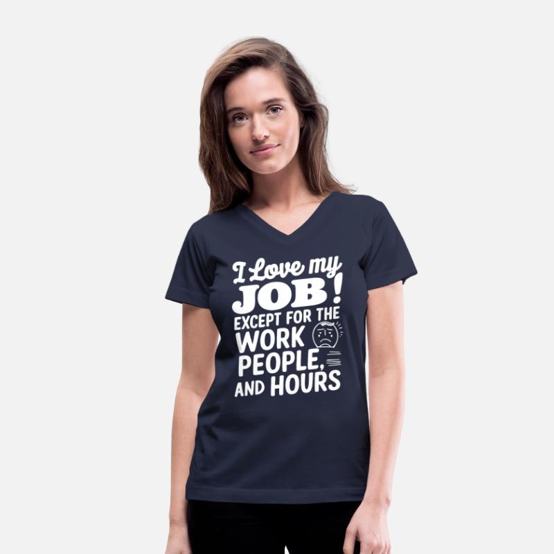 I Love My Job Except For The Work People Hours