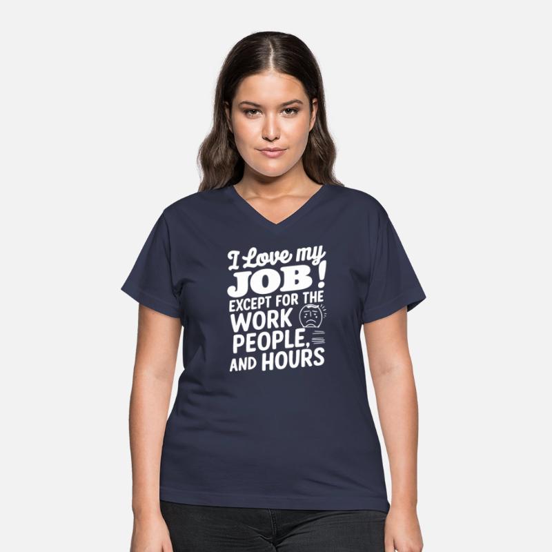I Love My Job Except For The Work People Hours
