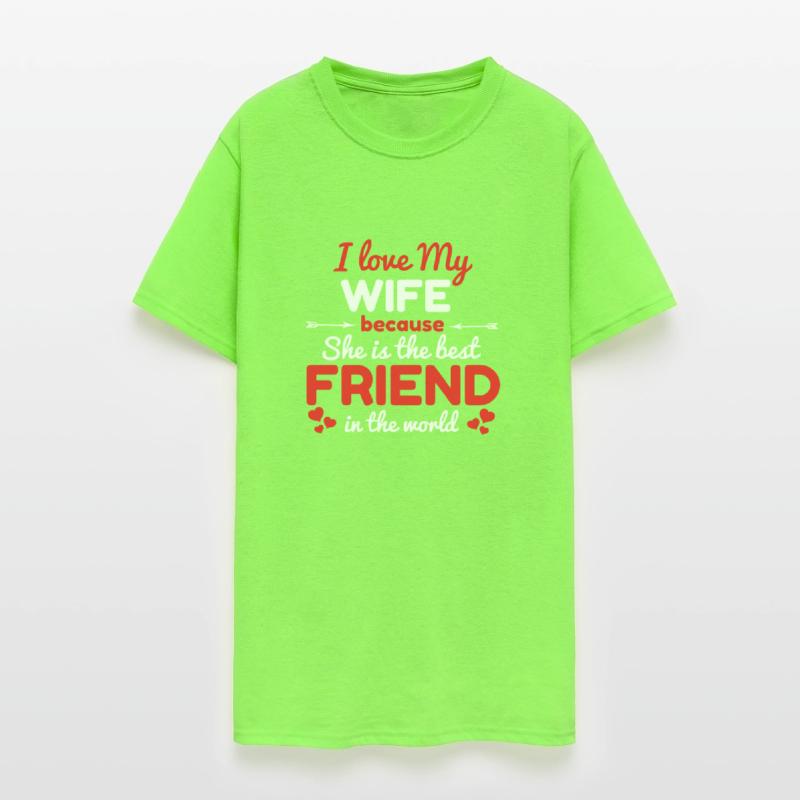 I Love My Wife Because She Is The Best Friend