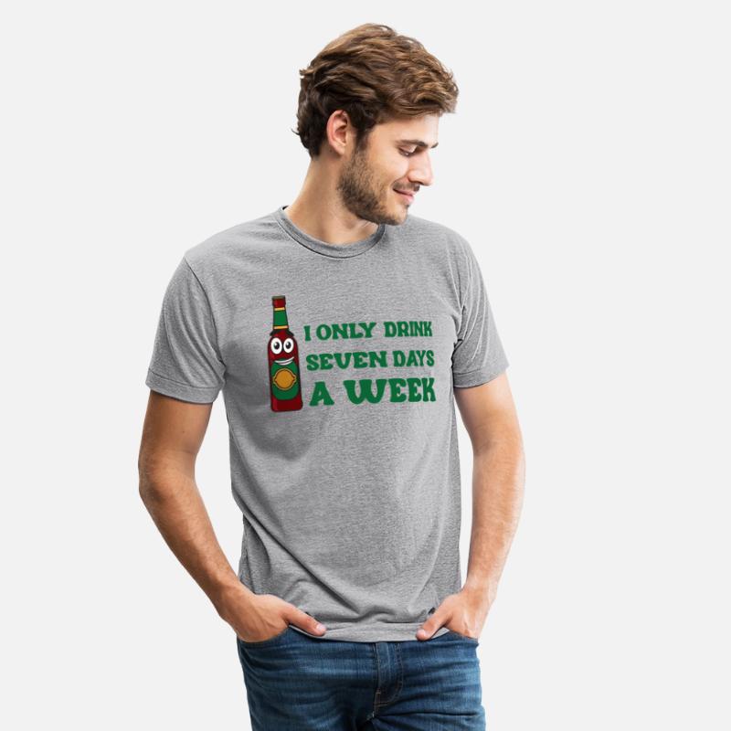 I Only Drink Seven Days A Week
