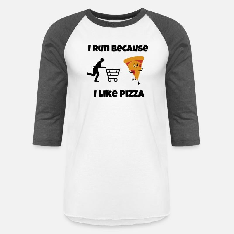 I Run Because I Like Pizza