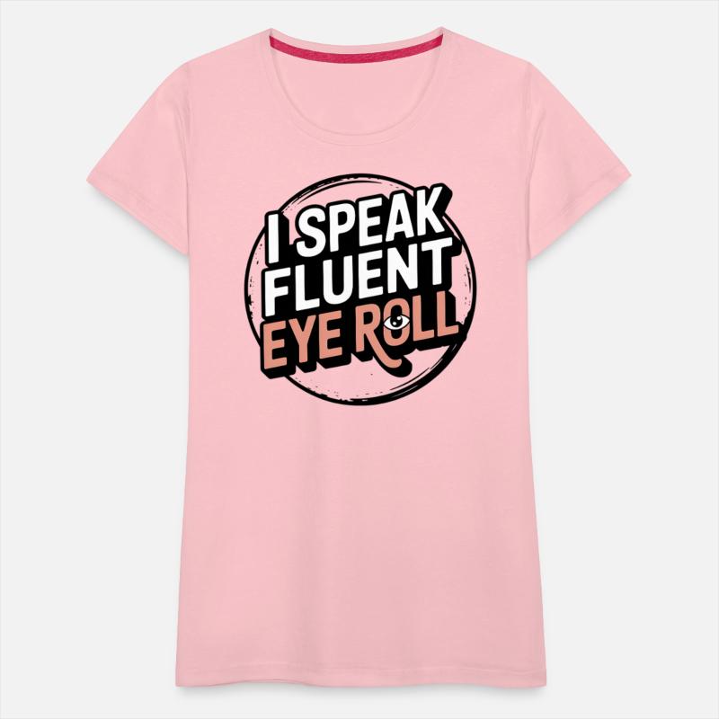 I Speak Fluent Eye Roll