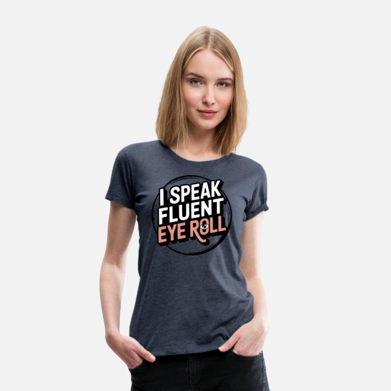 I Speak Fluent Eye Roll