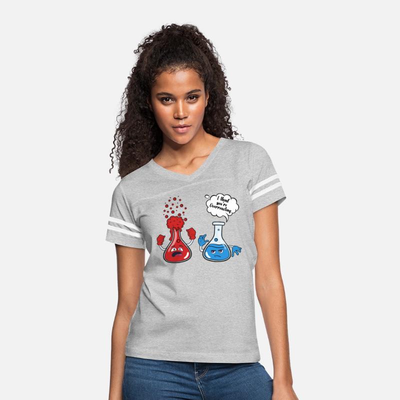 I Think You're Overreacting T Shirt