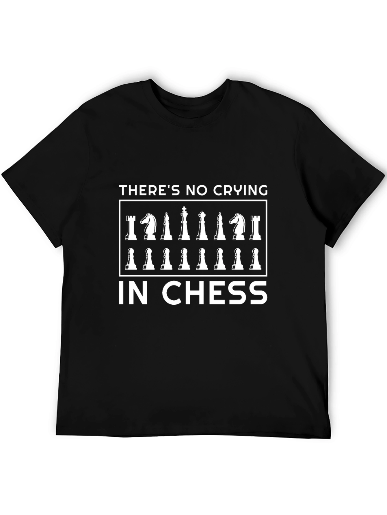 Theres No Crying in Chess - Black T-Shirt