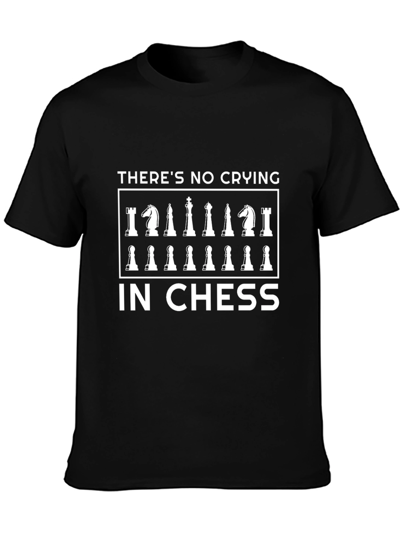 Theres No Crying in Chess - Black T-Shirt