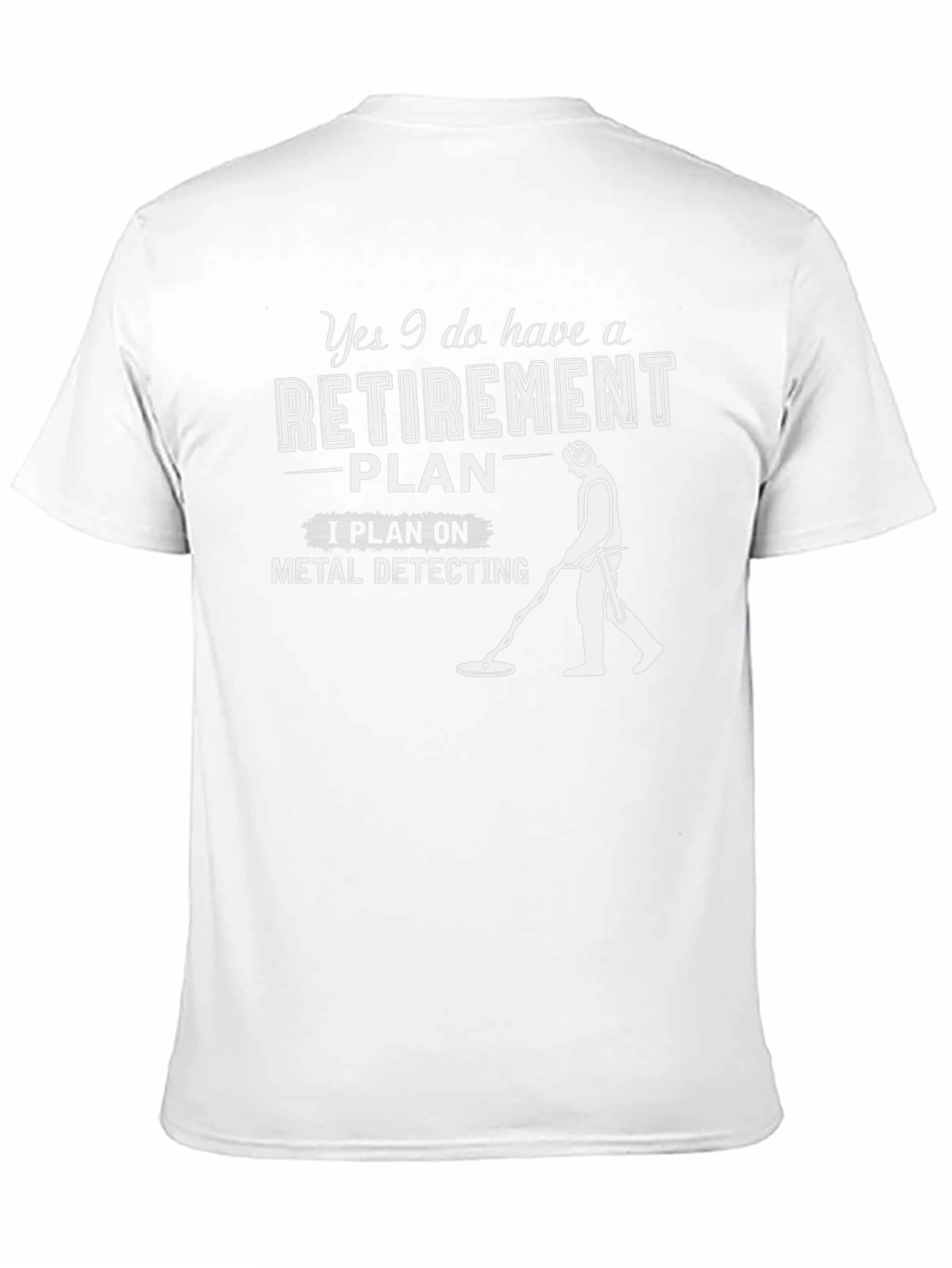 Retirement Plan Metal Detecting Graphic T-Shirt