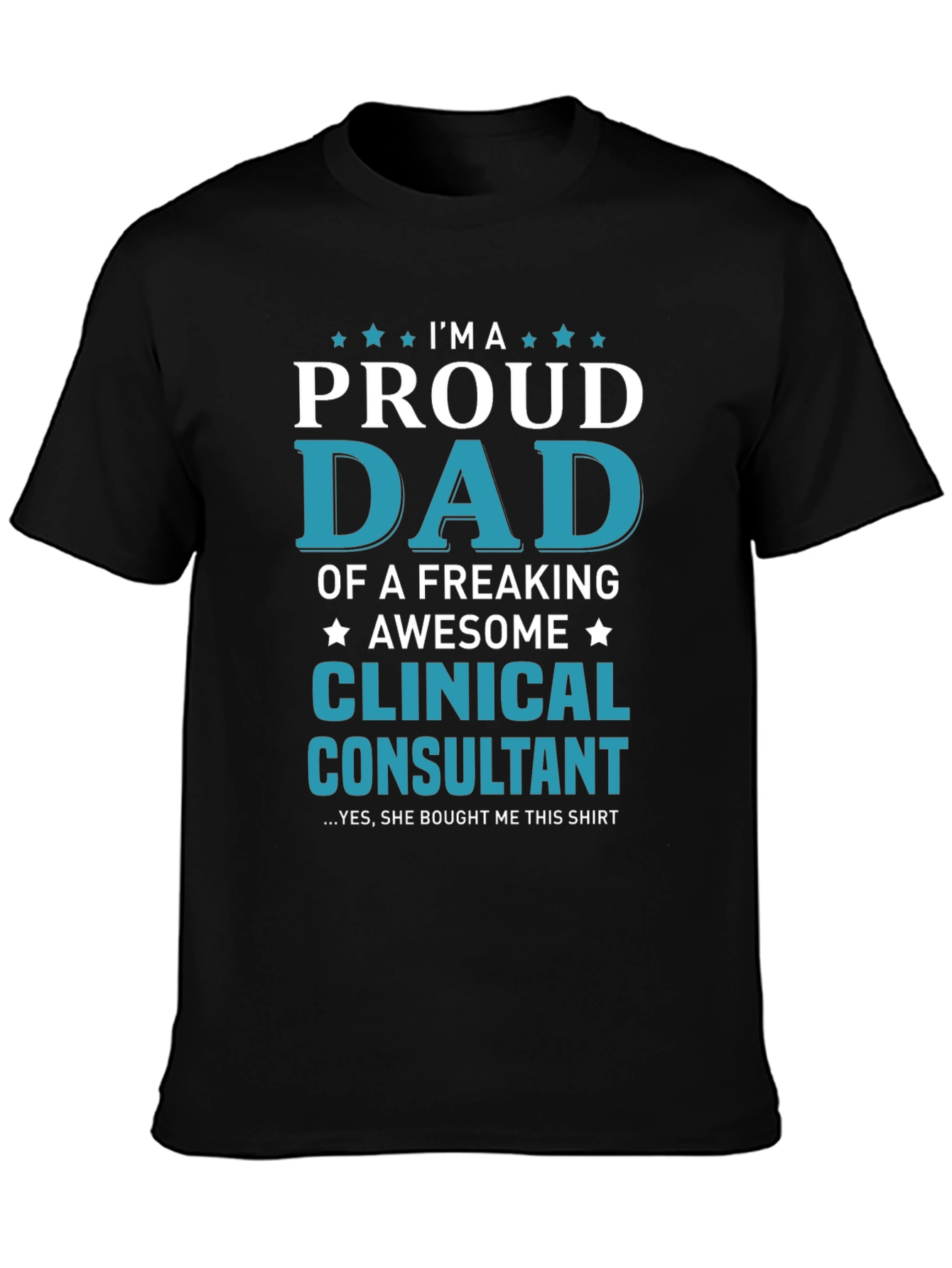 Proud Dad Clinical Consultant Graphic T-Shirt