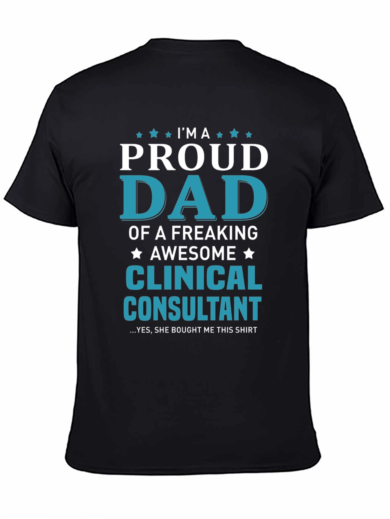 Proud Dad Clinical Consultant Graphic T-Shirt