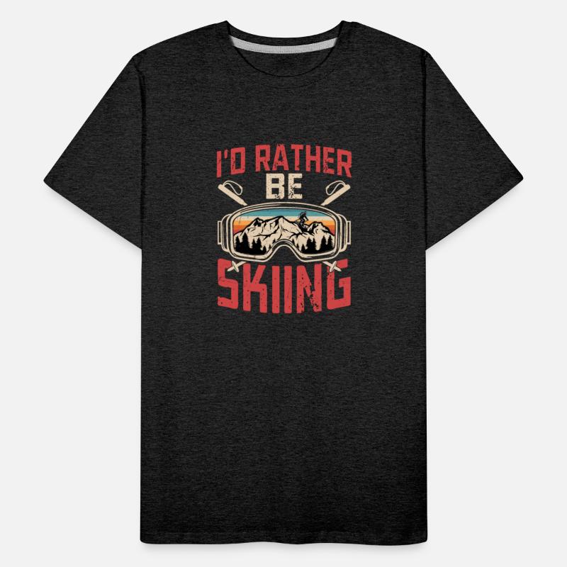 I'd Rather Be Skiing Ski Wintersport