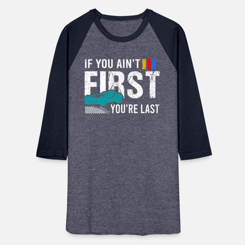 If You Ain't First You're Last Fathers Day