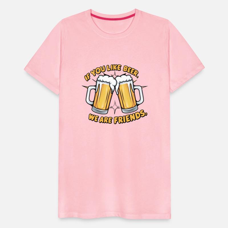 If you like beer, we are friends