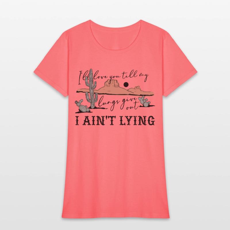 I'll Love You 'Till My Lungs Give Out A Ain't Lyin