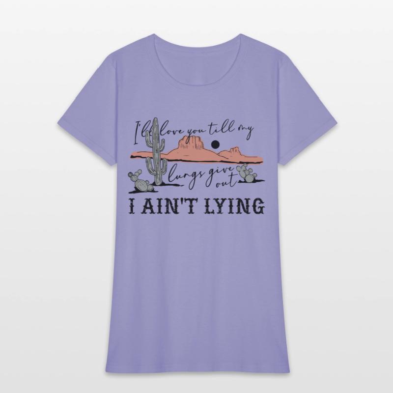 I'll Love You 'Till My Lungs Give Out A Ain't Lyin