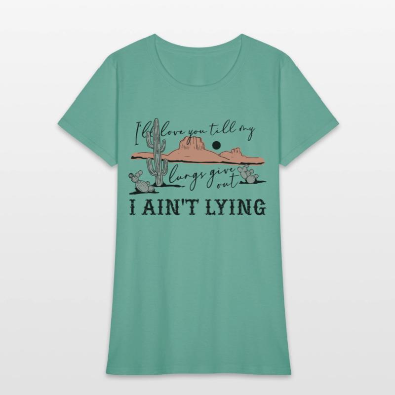 I'll Love You 'Till My Lungs Give Out A Ain't Lyin