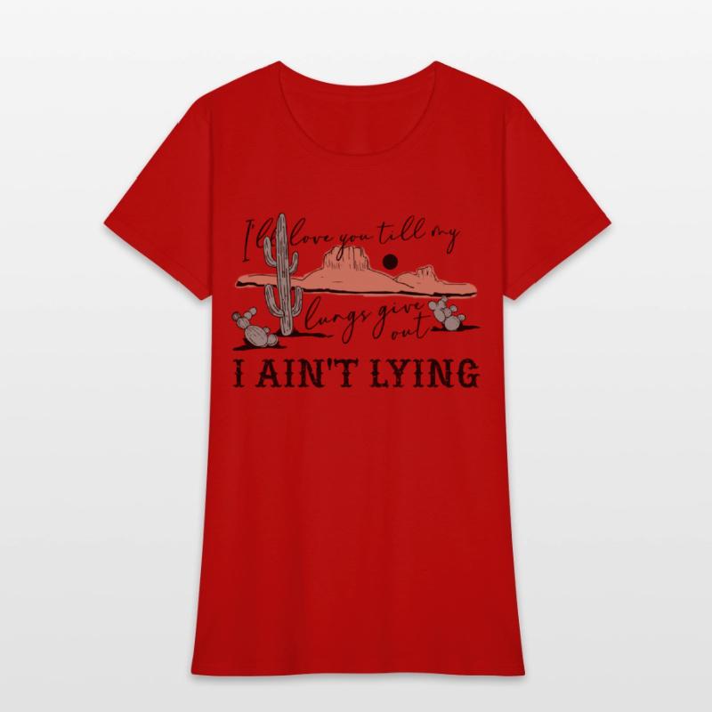 I'll Love You 'Till My Lungs Give Out A Ain't Lyin